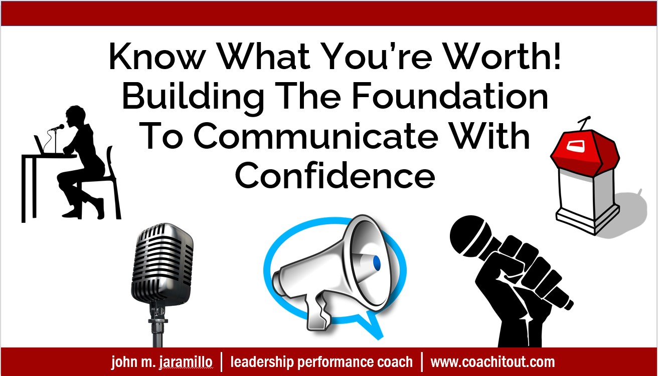 Presentation & Talk - Know What You’re Worth! Building The Foundation To Communicate With Confidence